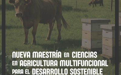 Nueva Maestría en Ciencias en Agricultura Multifuncional para el Desarrollo Sostenible