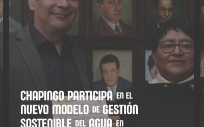 Chapingo participa en el nuevo modelo de Gestión Sostenible del Agua